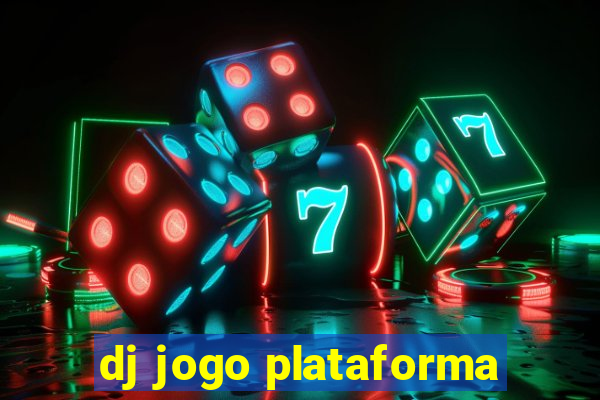 dj jogo plataforma